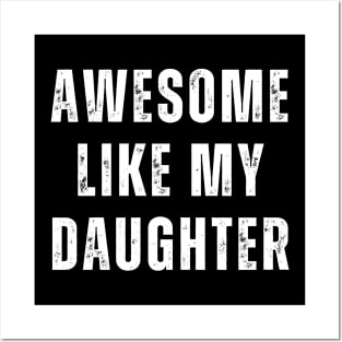 Awesome Like My Daughter Posters and Art